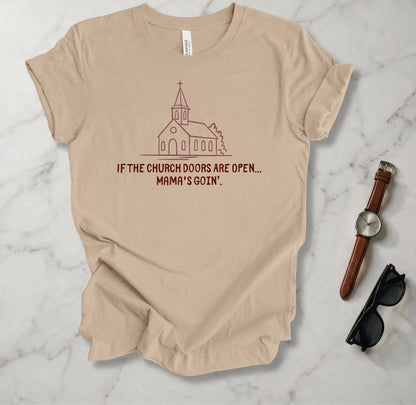 If The Church Doors Are Open T Shirt