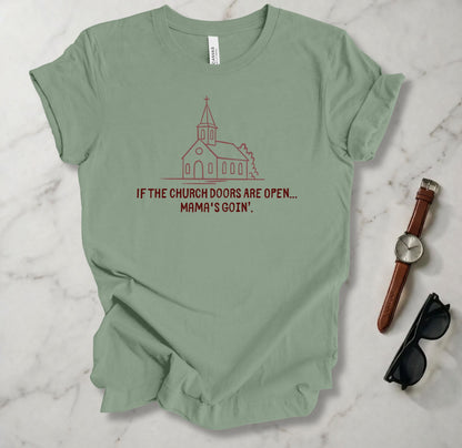 If The Church Doors Are Open T Shirt