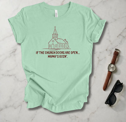 If The Church Doors Are Open T Shirt