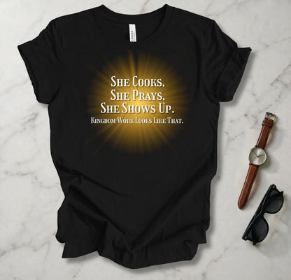 She Cooks She Prays She Shows Up T Shirt