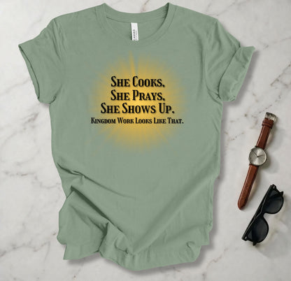 She Cooks She Prays She Shows Up T Shirt