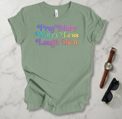 Pray More Worry Less Laugh Often T Shirt