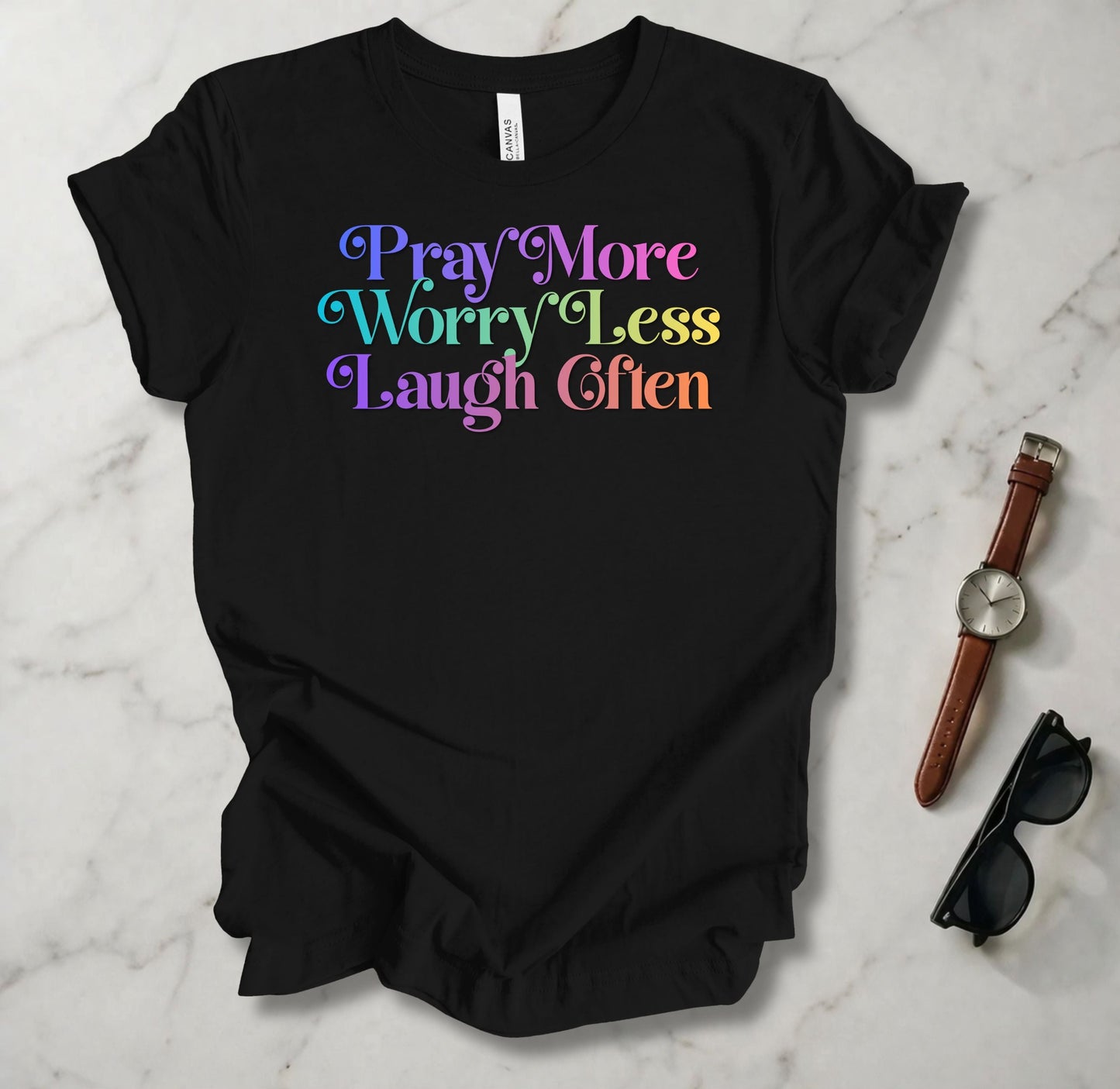 Pray More Worry Less Laugh Often T Shirt