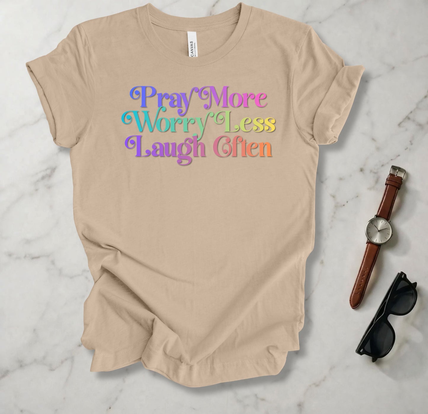 Pray More Worry Less Laugh Often T Shirt