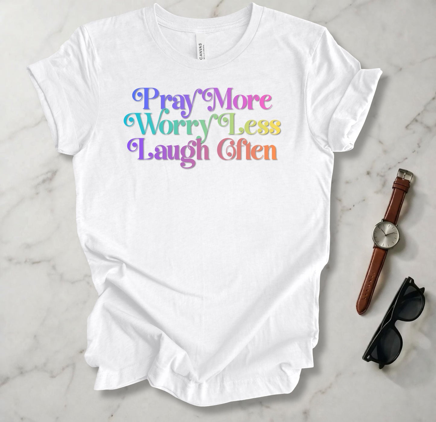 Pray More Worry Less Laugh Often T Shirt