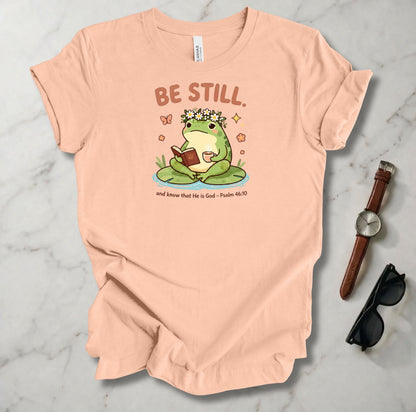 Be Still And Know T Shirt
