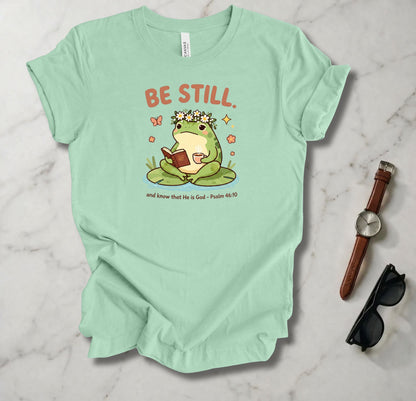 Be Still And Know T Shirt