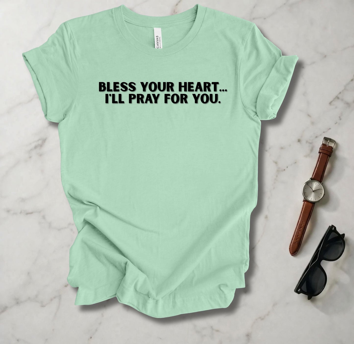Bless Your Heart I'll Pray For You T Shirt