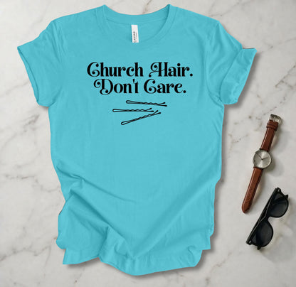 Church Hair Don't Care T Shirt