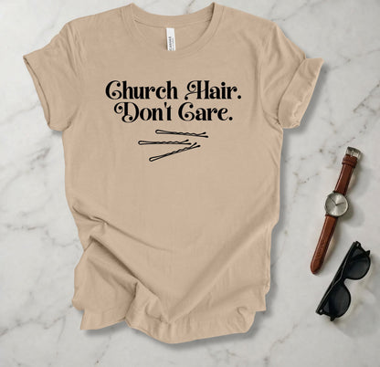 Church Hair Don't Care T Shirt