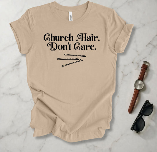 Church Hair Don't Care T Shirt