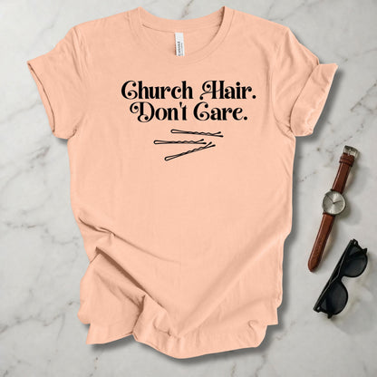 Church Hair Don't Care T Shirt