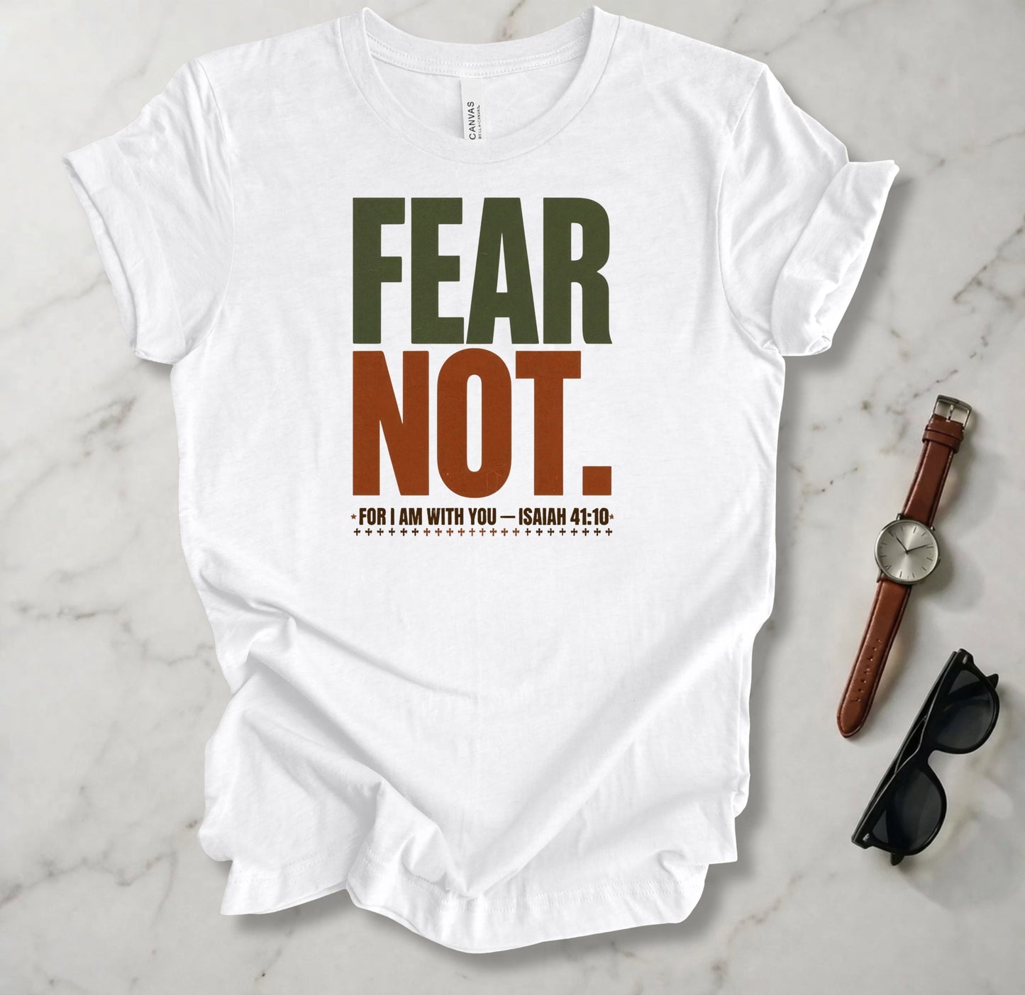 Fear Not T Shirt