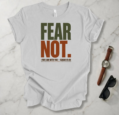 Fear Not T Shirt