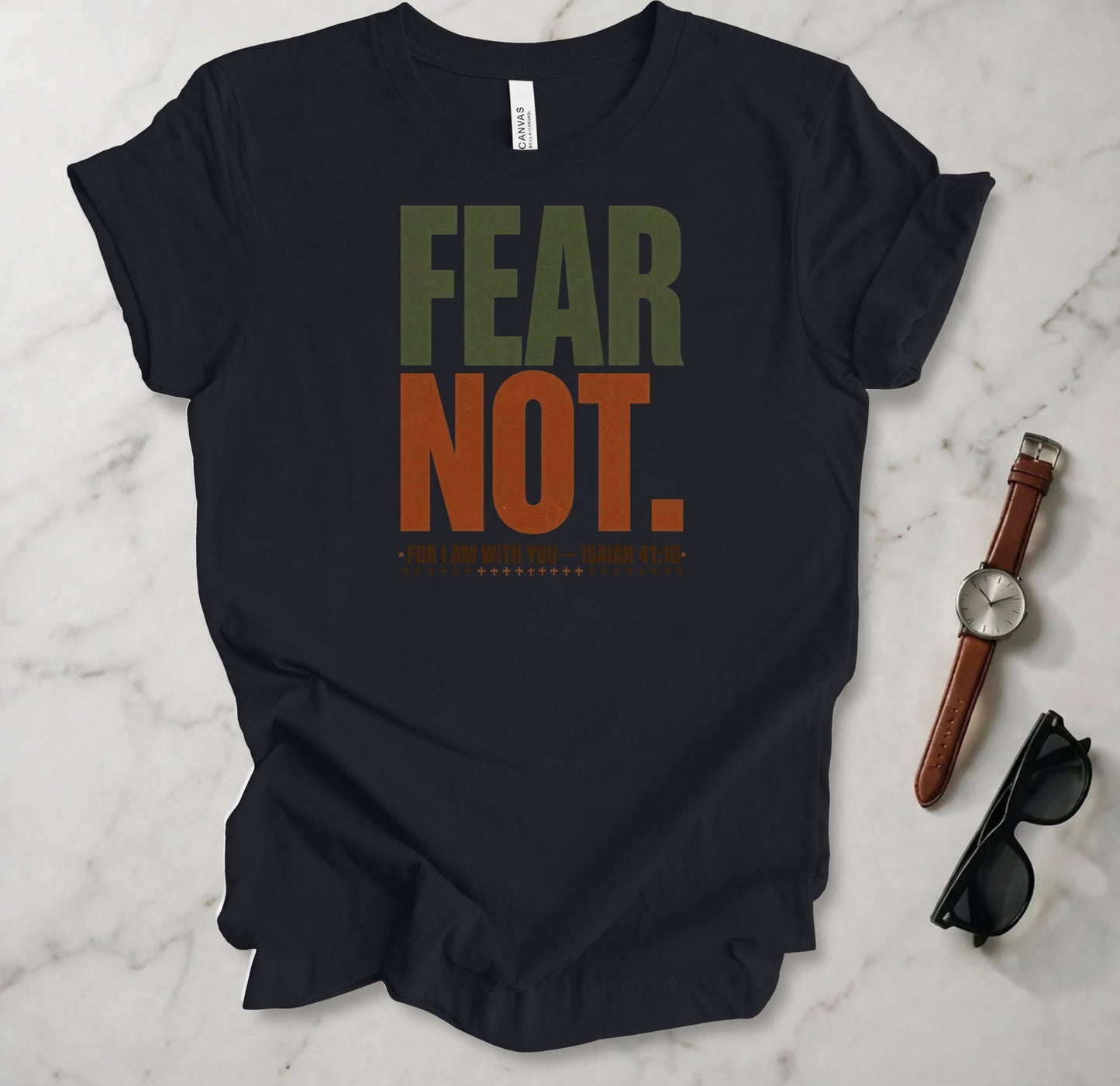 Fear Not T Shirt