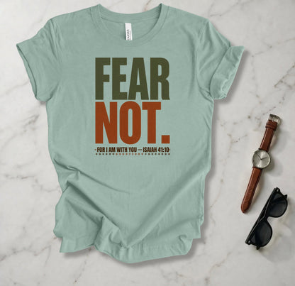 Fear Not T Shirt