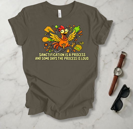 Sanctification Is A Process T Shirt