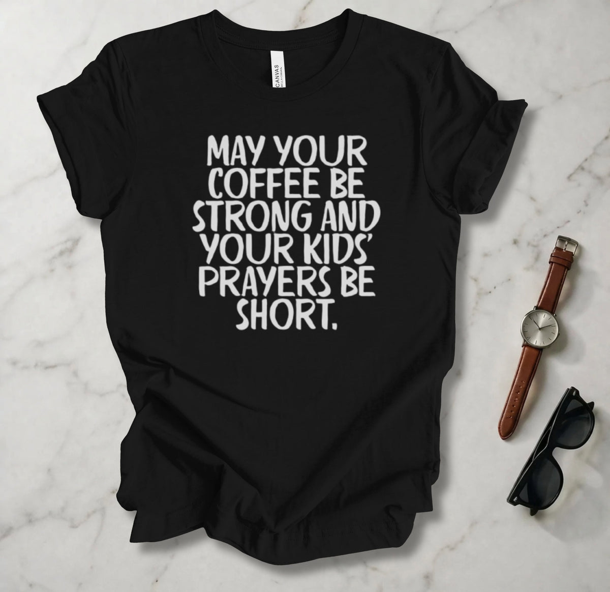 May Your Coffee Be Strong T Shirt