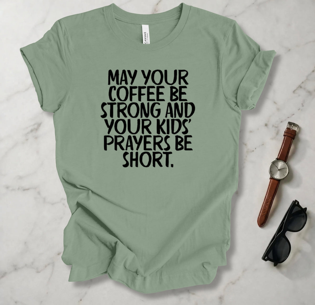 May Your Coffee Be Strong T Shirt