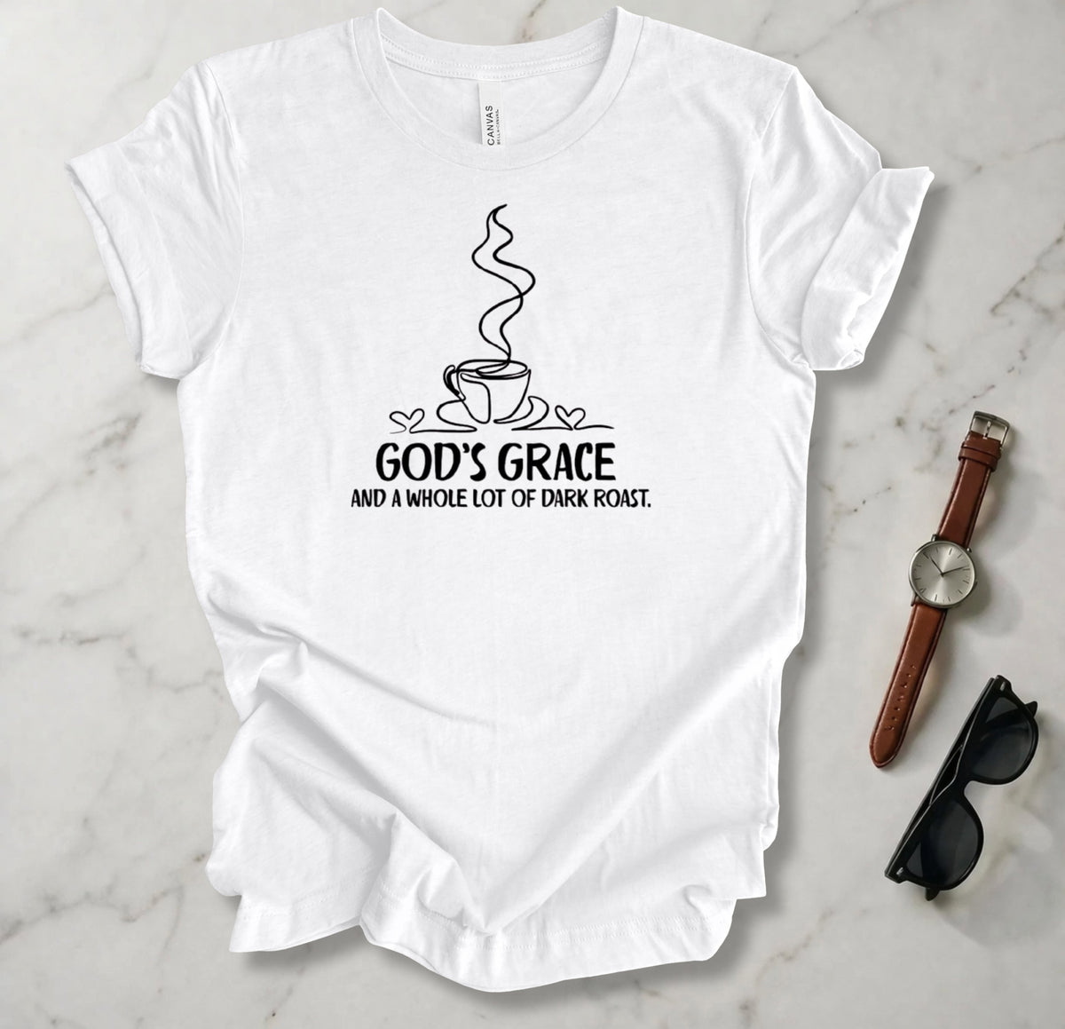 God's Grace And A Whole Lot Of Dark Roast T Shirt