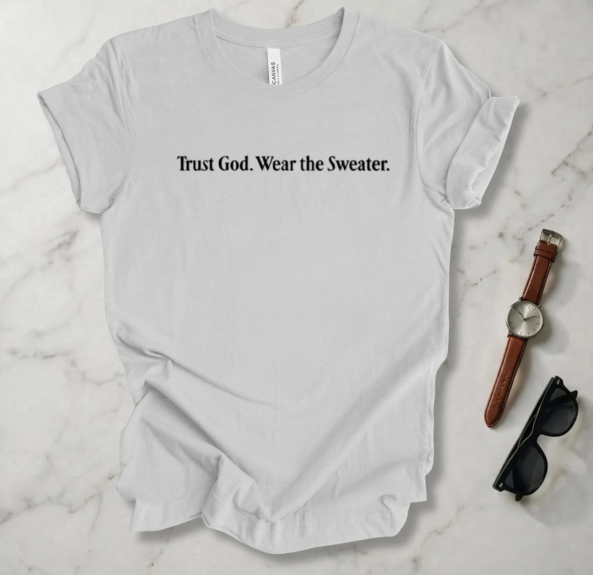 Trust God Wear The Sweater T Shirt