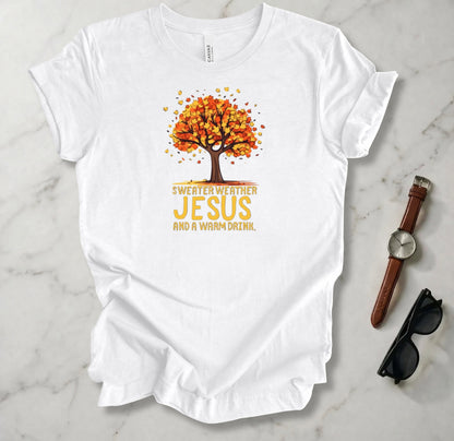 Sweater Weather Jesus And A Warm Drink T Shirt