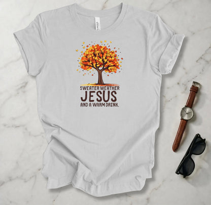 Sweater Weather Jesus And A Warm Drink T Shirt