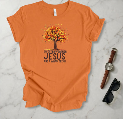 Sweater Weather Jesus And A Warm Drink T Shirt
