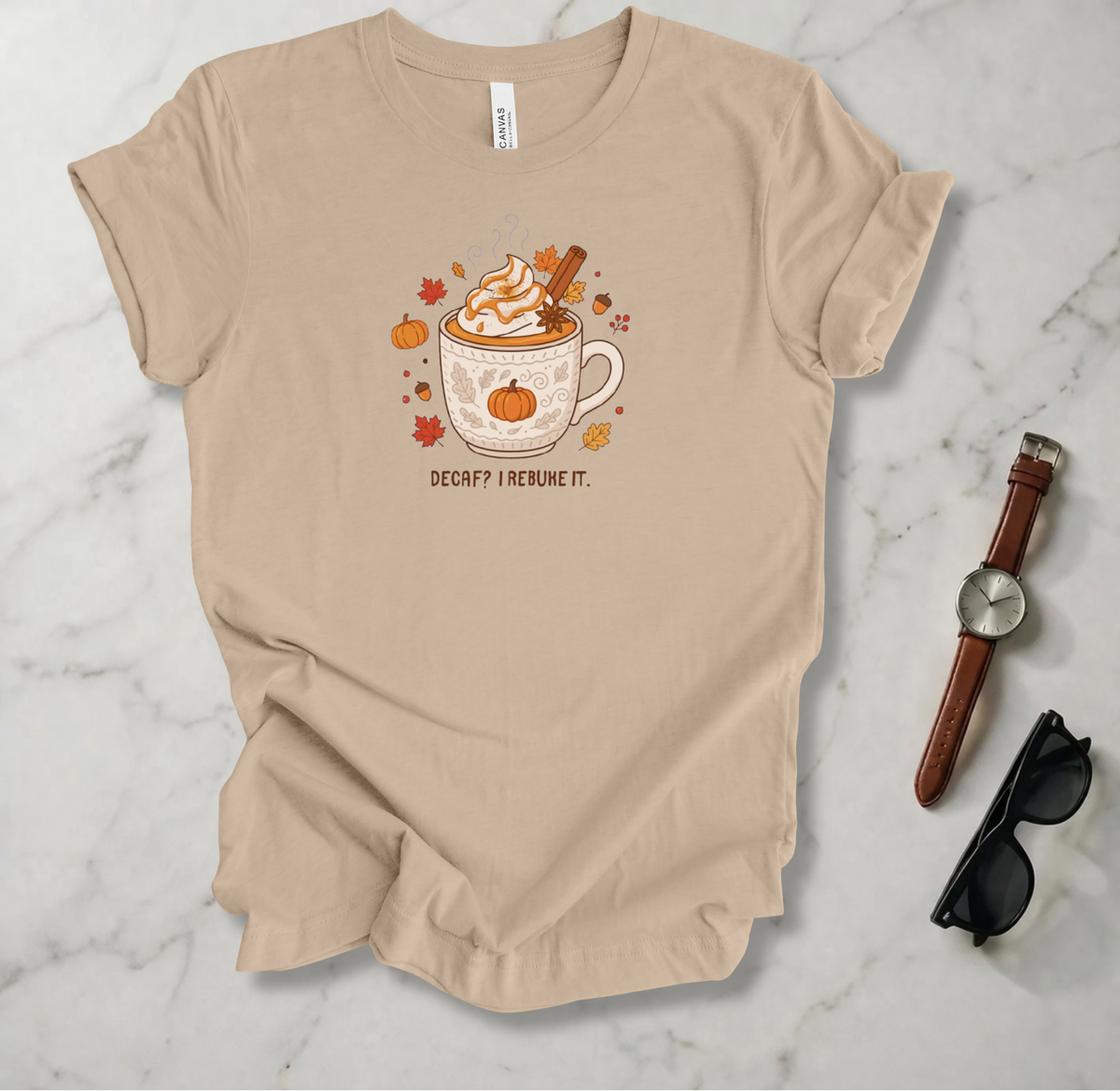 Decaf? I Rebuke It T Shirt
