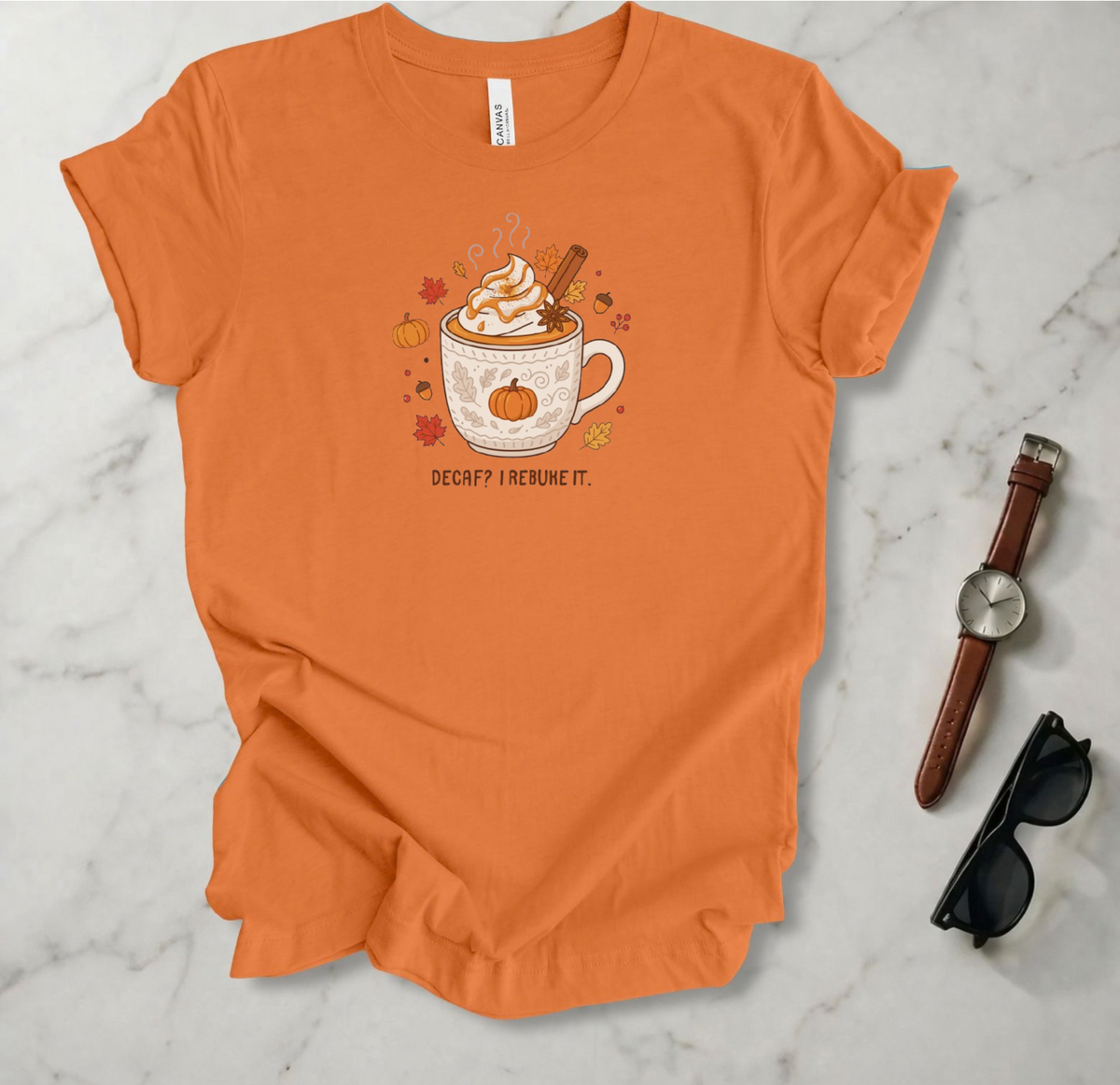 Decaf? I Rebuke It T Shirt