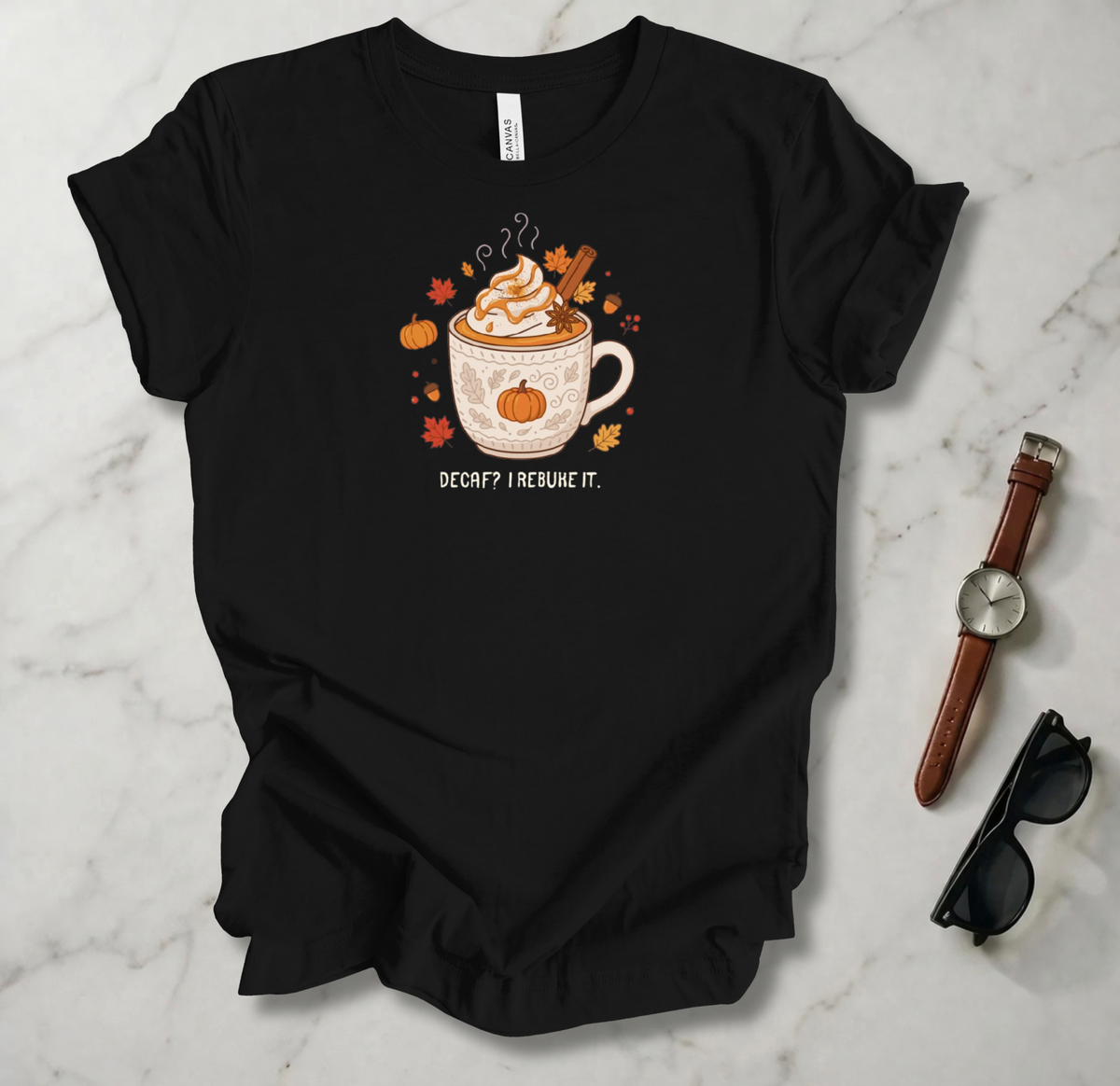Decaf? I Rebuke It T Shirt