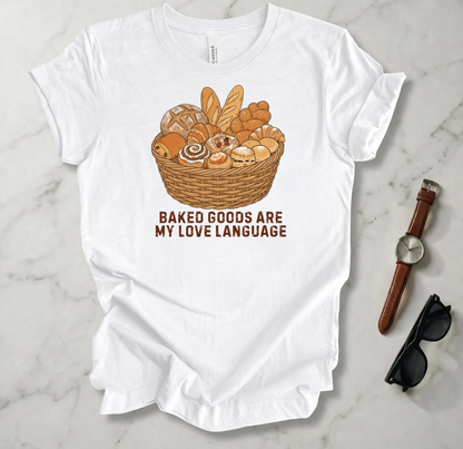Baked Goods Are My Love Language T Shirt