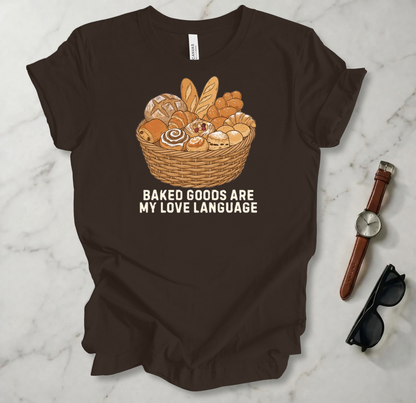 Baked Goods Are My Love Language T Shirt