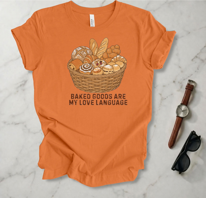 Baked Goods Are My Love Language T Shirt