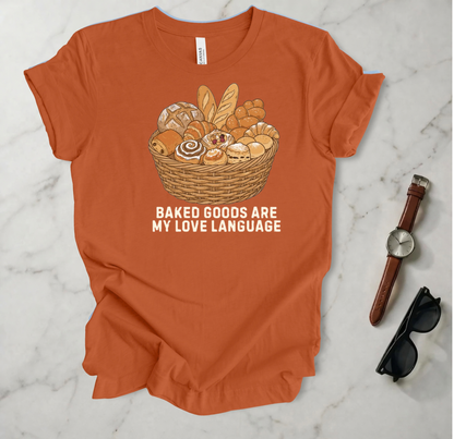 Baked Goods Are My Love Language T Shirt