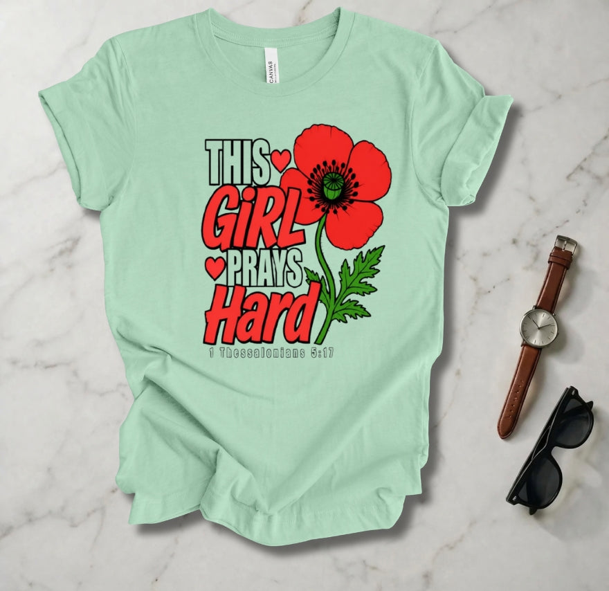 This Girl Prays Hard T Shirt