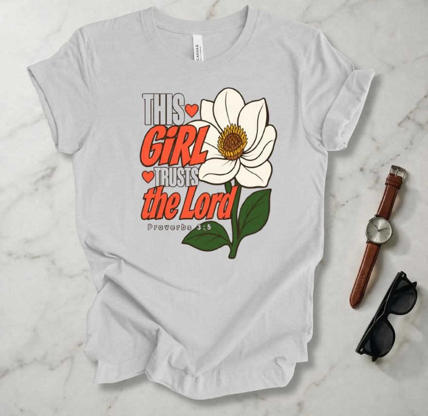 This Girl Trusts The Lord T Shirt