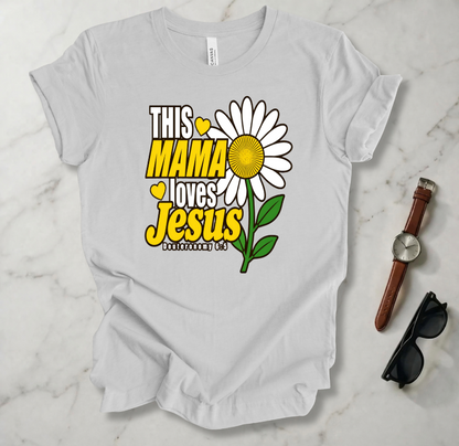 This Mama Loves Jesus T Shirt