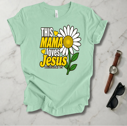 This Mama Loves Jesus T Shirt