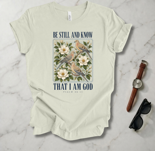 Be Still And Know T Shirt