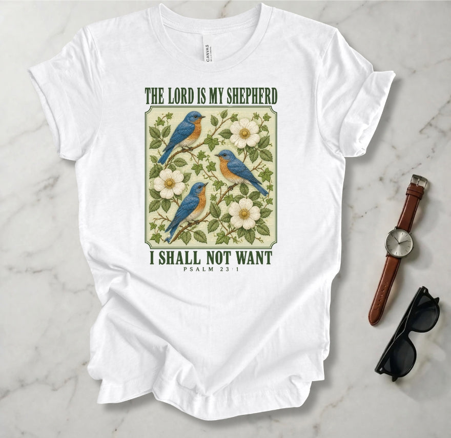 I Shall Not Want T Shirt
