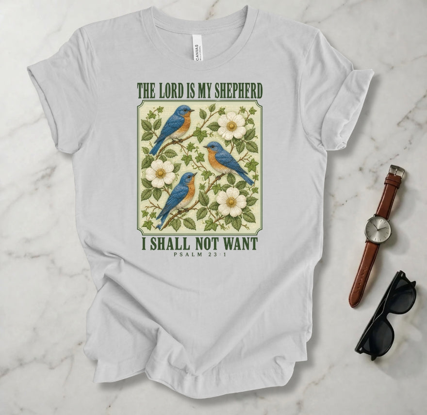 I Shall Not Want T Shirt