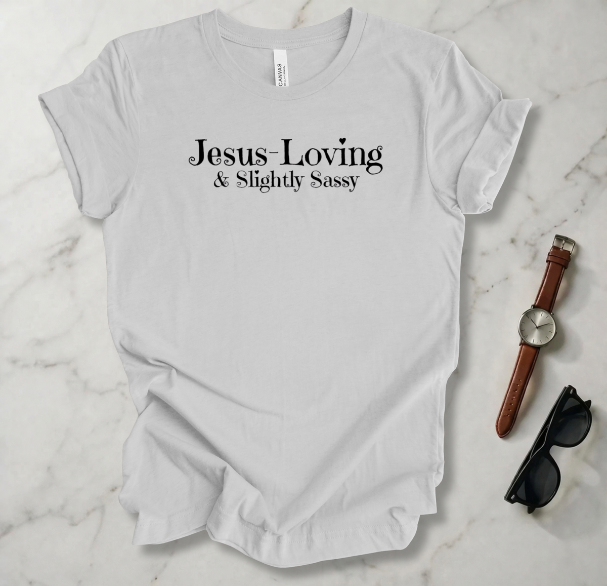 Jesus Loving And Slightly Sassy T Shirt