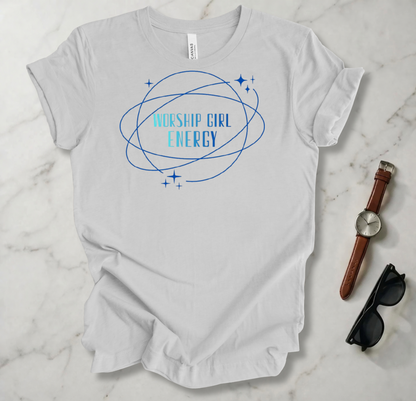 Worship Girl Energy T Shirt