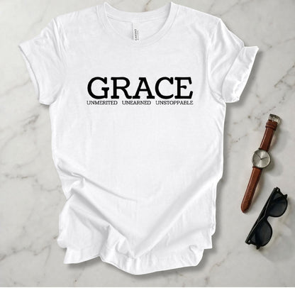Grace Unmerited Unearned Unstoppable T Shirt