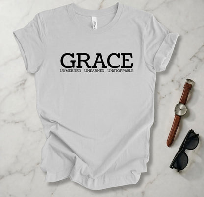 Grace Unmerited Unearned Unstoppable T Shirt
