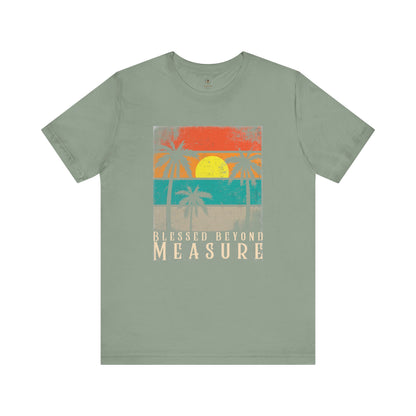 Blessed Beyond Measure T Shirt