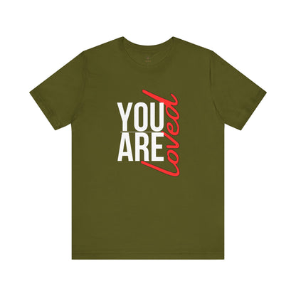 You Are Loved T Shirt