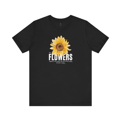 Flowers Appear On Earth T Shirt