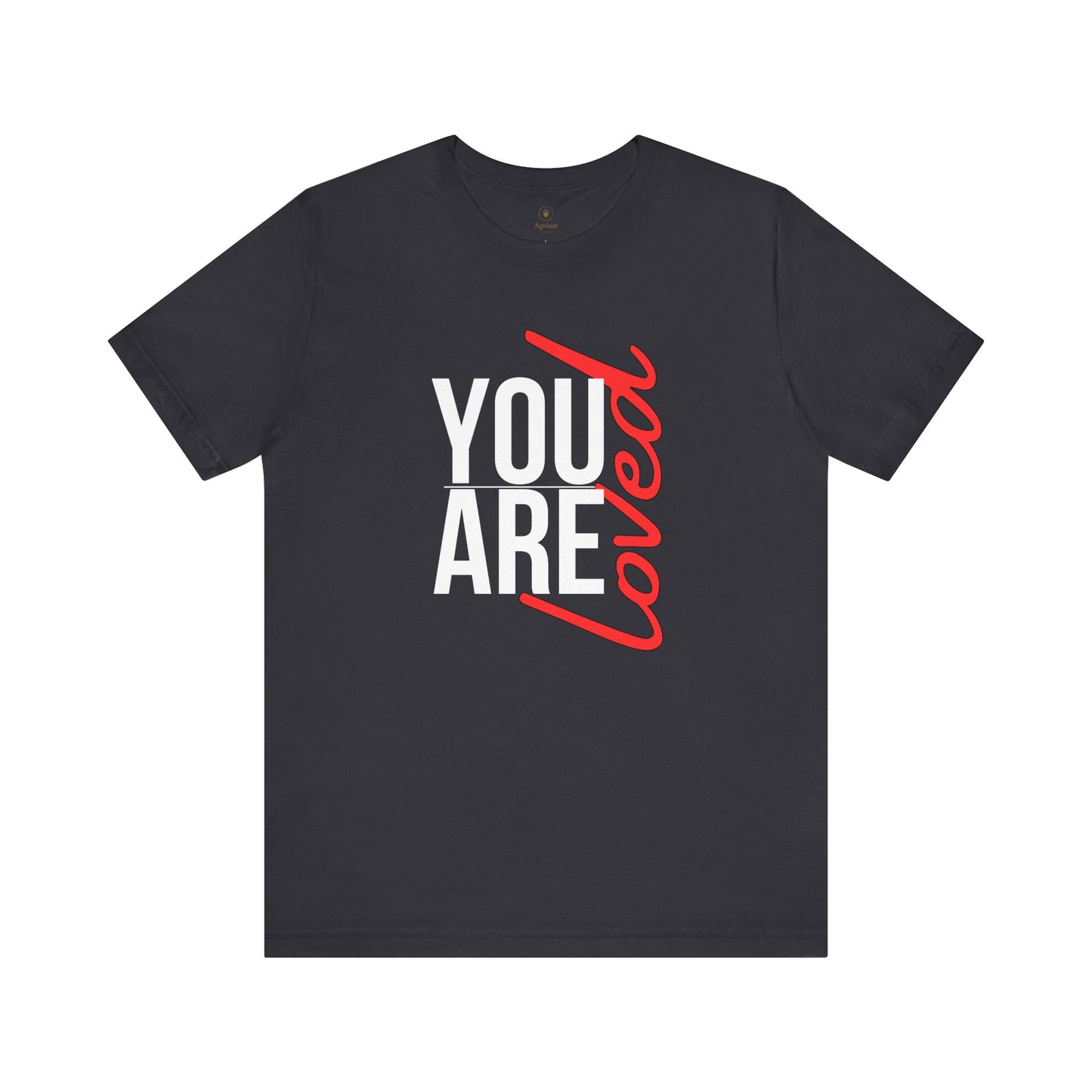 You Are Loved T Shirt
